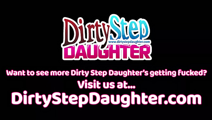 Watch The Dirtiest Step Daughters In Action